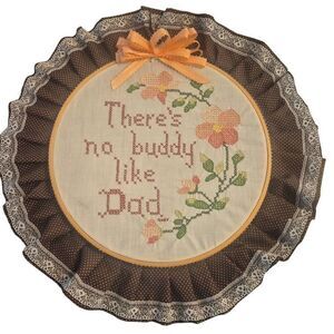Crossstich Sampler, Vintage 1980 Brown and Peach "There’s No Buddy Like Dad" in